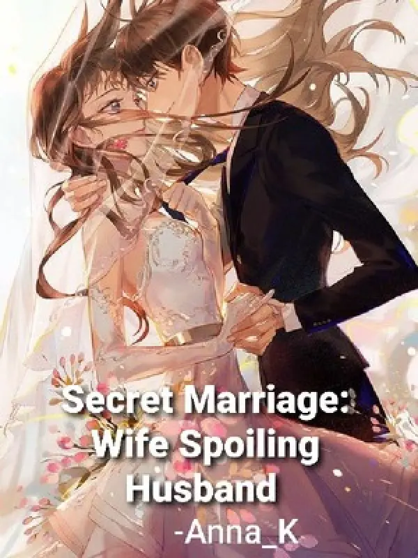 Secret Marriage Wife Spoiling